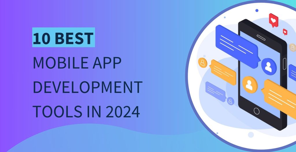 10 Best Mobile App Development Tools in 2024