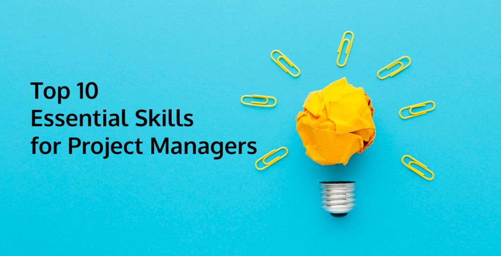 Top 10 Essential Skills for Project Managers