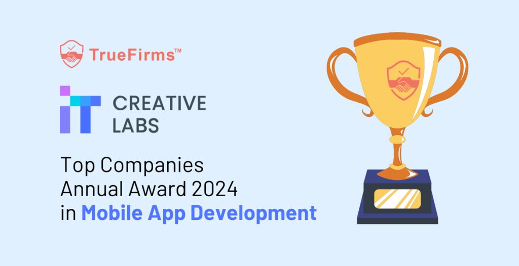 IT Creative Labs Wins the TrueFirms Top Companies Annual Award 2024 in Mobile App Development